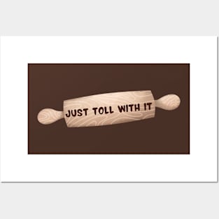 just toll with it || Posters and Art